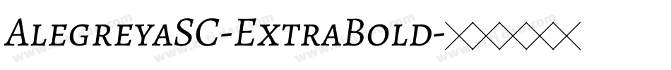 AlegreyaSC-ExtraBold字体转换