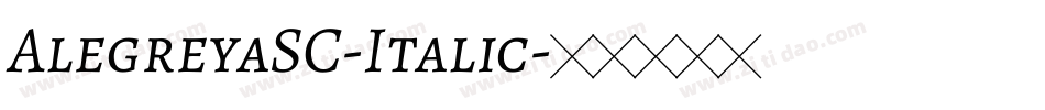 AlegreyaSC-Italic字体转换