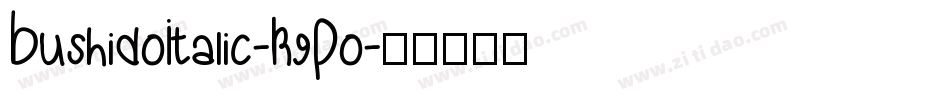 BushidoItalic-K9Po字体转换