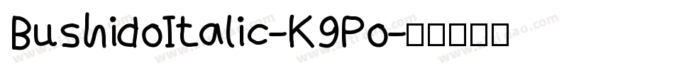 BushidoItalic-K9Po字体转换