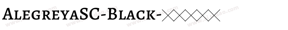 AlegreyaSC-Black字体转换