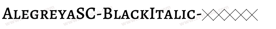 AlegreyaSC-BlackItalic字体转换