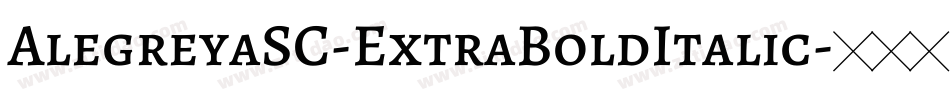 AlegreyaSC-ExtraBoldItalic字体转换