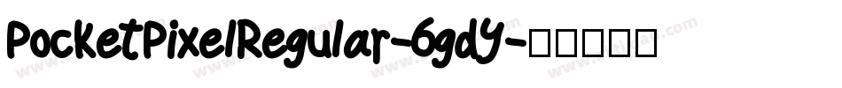 PocketPixelRegular-6gdY字体转换