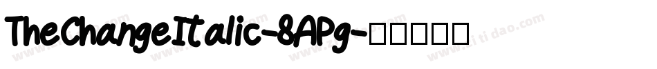 TheChangeItalic-8APg字体转换