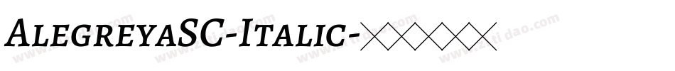 AlegreyaSC-Italic字体转换