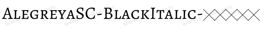AlegreyaSC-BlackItalic字体转换