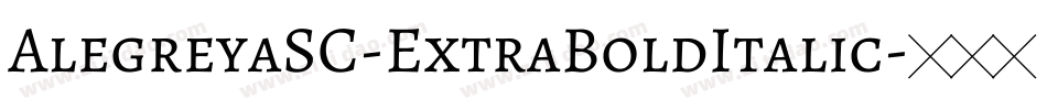 AlegreyaSC-ExtraBoldItalic字体转换