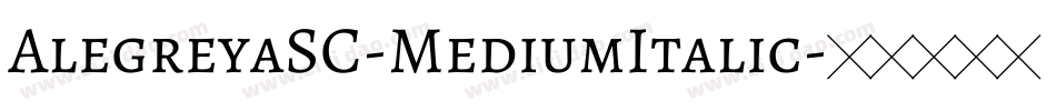 AlegreyaSC-MediumItalic字体转换