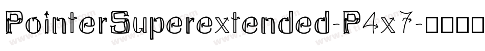 PointerSuperextended-P4x7字体转换