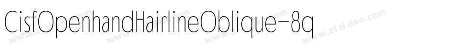 CisfOpenhandHairlineOblique-8qeg字体转换