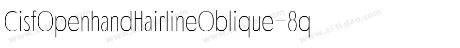 CisfOpenhandHairlineOblique-8qeg字体转换