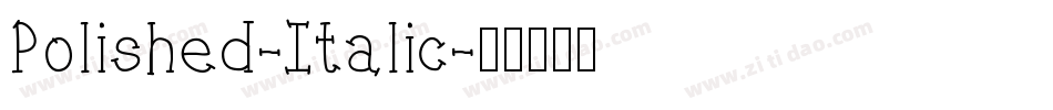 Polished-Italic字体转换