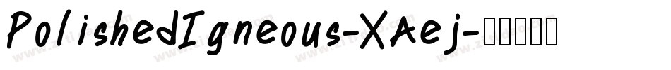 PolishedIgneous-XAej字体转换