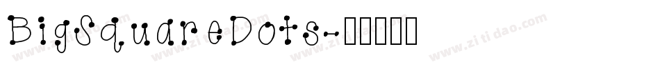 BigSquareDots字体转换