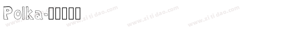 Polka字体转换