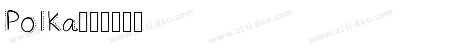 Polka字体转换
