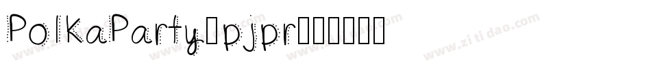 PolkaParty-pjpr字体转换