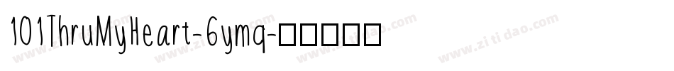 101ThruMyHeart-6ymq字体转换