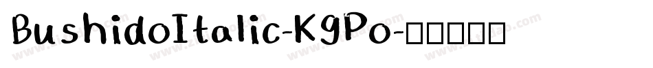 BushidoItalic-K9Po字体转换