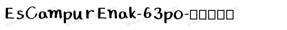 EsCampurEnak-63po字体转换