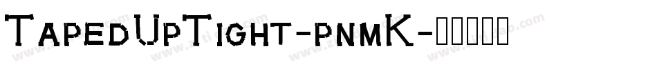 TapedUpTight-pnmK字体转换