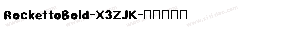 RockettoBold-X3ZJK字体转换