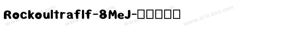 Rockoultraflf-8MeJ字体转换