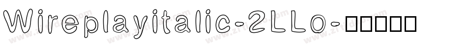 Wireplayitalic-2LLo字体转换