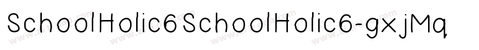 SchoolHolic6SchoolHolic6-gxjMq字体转换