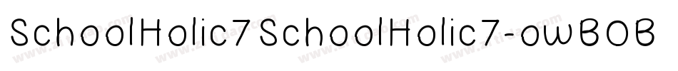 SchoolHolic7SchoolHolic7-owBOB字体转换