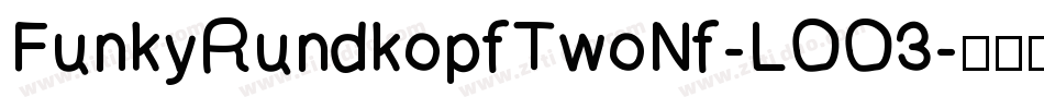 FunkyRundkopfTwoNf-LOO3字体转换