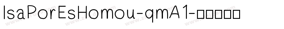 IsaPorEsHomou-qmA1字体转换