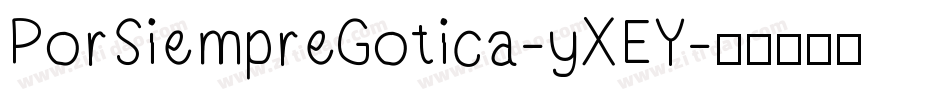 PorSiempreGotica-yXEY字体转换