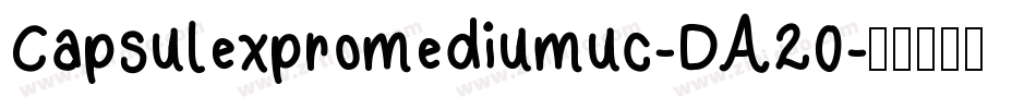 Capsulexpromediumuc-DA20字体转换