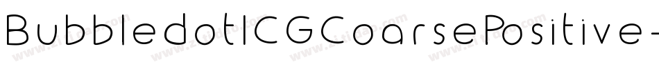 BubbledotICGCoarsePositive字体转换