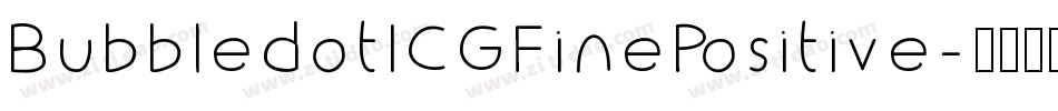 BubbledotICGFinePositive字体转换