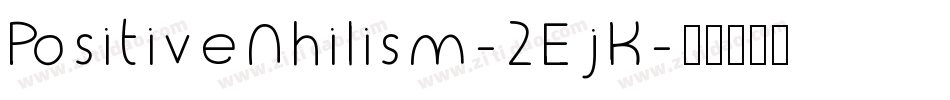 PositiveNhilism-2EjK字体转换