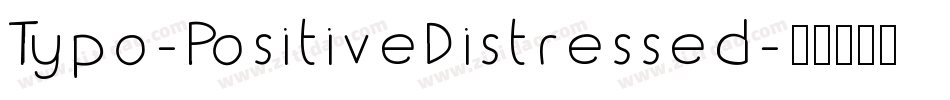 Typo-PositiveDistressed字体转换