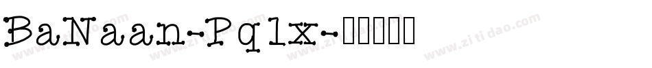 BaNaan-Pq1x字体转换