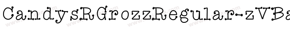 CandysRGrozzRegular-zVBa字体转换