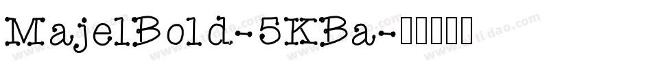 MajelBold-5KBa字体转换