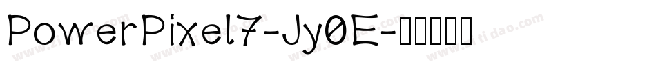 PowerPixel7-Jy0E字体转换