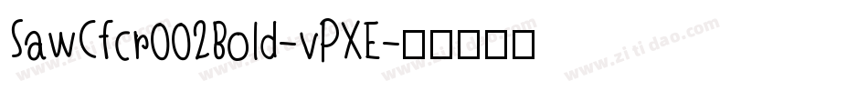 SawCfcr002Bold-vPXE字体转换