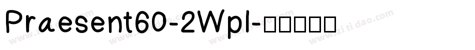Praesent60-2Wpl字体转换