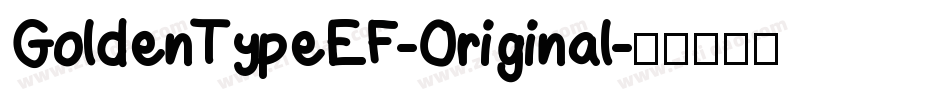 GoldenTypeEF-Original字体转换