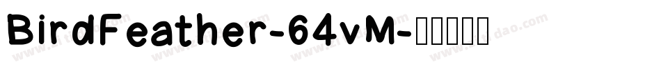 BirdFeather-64vM字体转换