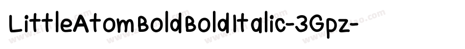 LittleAtomBoldBoldItalic-3Gpz字体转换