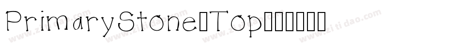 PrimaryStone-Top字体转换