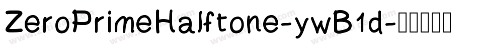 ZeroPrimeHalftone-ywB1d字体转换